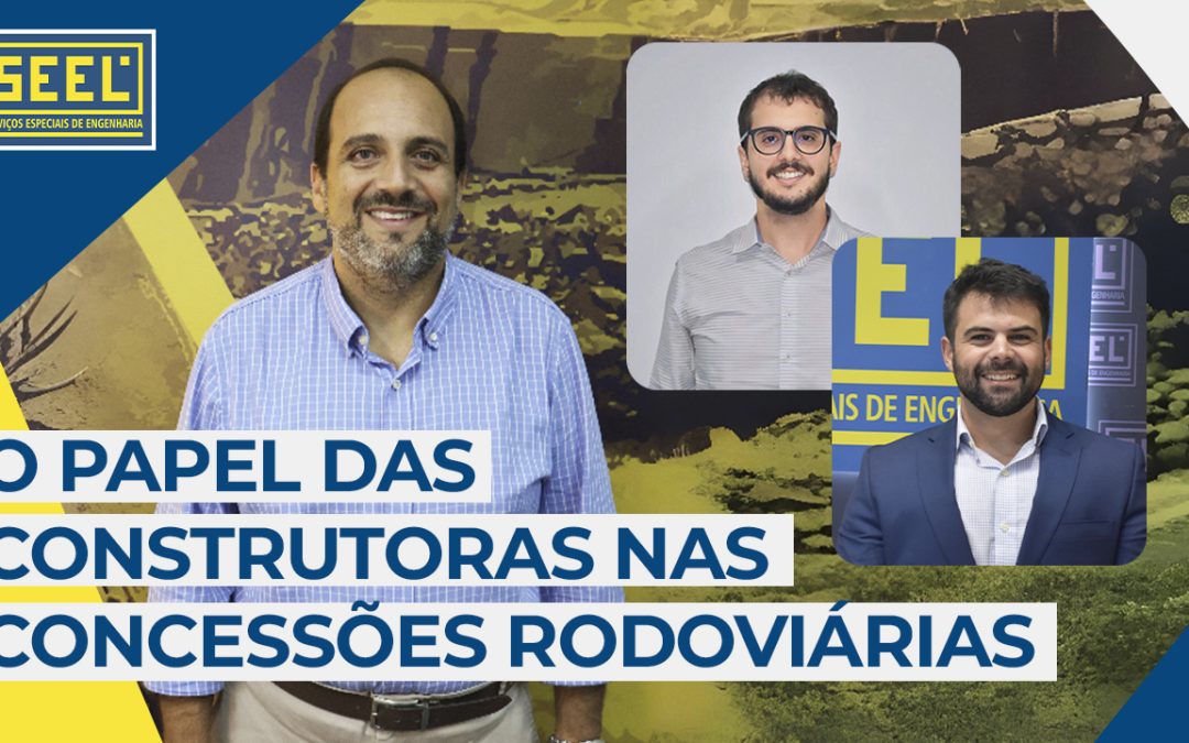 O Papel Estratégico das Construtoras nas Concessões Rodoviárias – Podcast Conexões SEEL